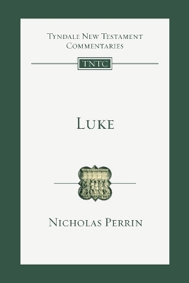 Luke: An Introduction and Commentary by Nicholas Perrin 9781514005354