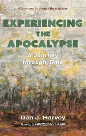 Experiencing the Apocalypse by Dan J Harvey 9781666775198