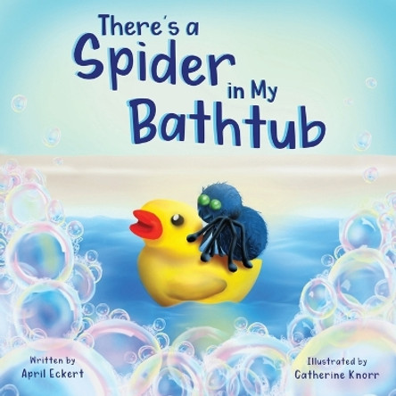 There's a Spider in My Bathtub by Catherine Knorr 9781736864814