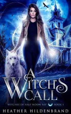 A Witch's Call by Heather Hildenbrand 9781520509495