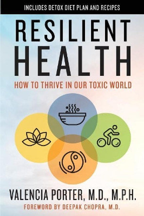 Resilient Health: How to Thrive in Our Toxic World by Deepak Chopra 9781984145901