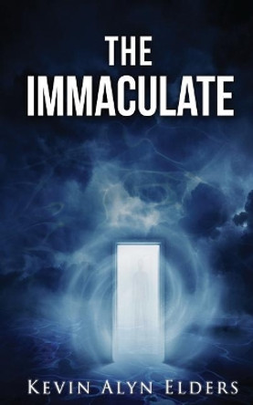 The Immaculate by Kevin Alyn Elders 9781943673049