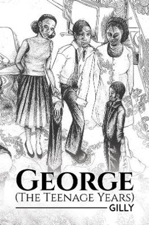 George (The Teenage Years) by Gilly . 9781528995146
