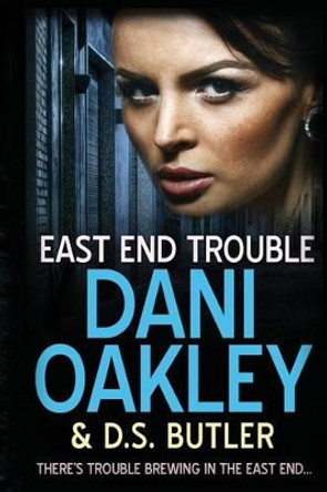 East End Trouble by D S Butler 9781530123681