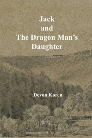 Jack and The Dragon Man's Daughter by Devon Koren 9781530176700