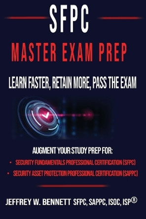 The SFPC Master Exam Prep - Learn Faster, Retain More, Pass the Exam by Jeffrey W Bennett 9781936800452