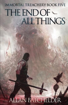 The End of All Things by Allan Batchelder 9781952979590