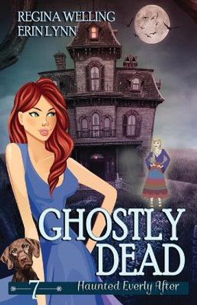 Ghostly Dead: A Ghost Cozy Mystery Series by Regina Welling 9781953044891