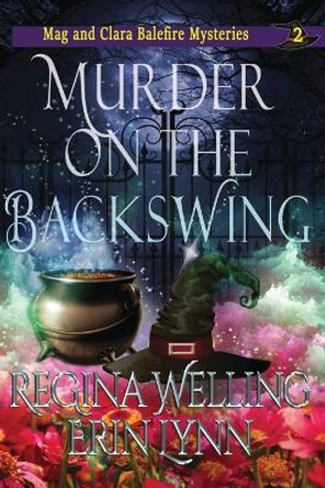 Murder on the Backswing: A Witch Cozy Mystery: Large Print by Regina Welling 9781953044983