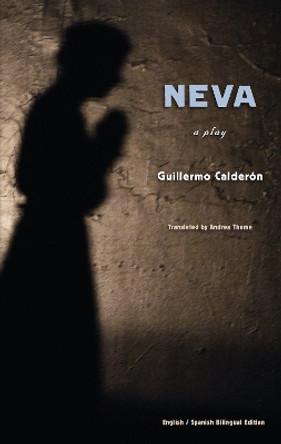 Neva: Bilingual Edition: English/Spanish by Guillermo Calderon 9781559364713