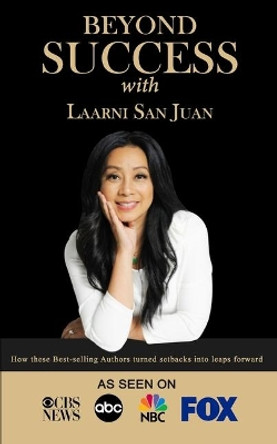 Beyond Success with Laarni San Juan by Laarni San Juan 9781970073164