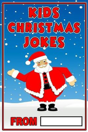 Kids Christmas Jokes: Christmas Gift For Kids by Share The Love Gifts 9781729632550