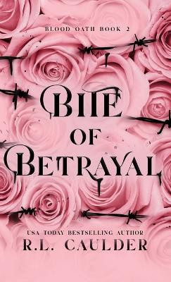 Bite of Betrayal by R L Caulder 9781962070058