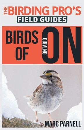 Birds of Ontario (The Birding Pro's Field Guides) by Marc Parnell 9781954228160
