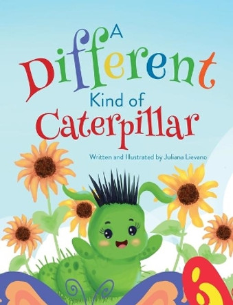 A Different Kind of Caterpillar by Juliana Lievano 9781957723143