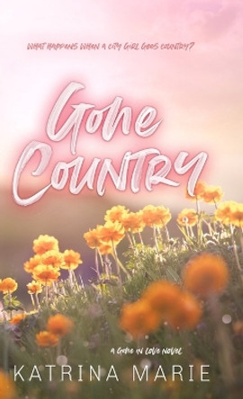 Gone Country: Special Edition by Katrina Marie 9781958348147