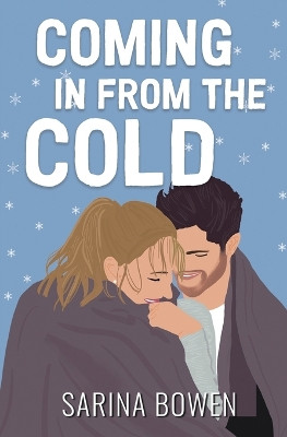 Coming In From the Cold by Sarina Bowen 9781950155651