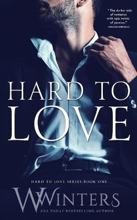 Hard to Love by W Winters 9781950862177