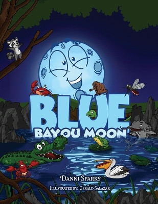 Blue Bayou Moon by Danni Sparks 9781959453703