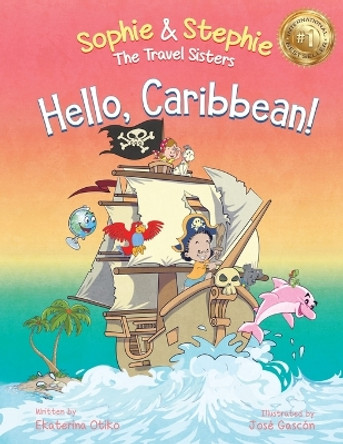 Hello, Caribbean!: A Children's Picture Book Cruise Travel Adventure for Kids 4-8 by Ekaterina Otiko 9781959490104