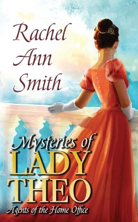 Mysteries of Lady Theo by Rachel Ann Smith 9781951112035