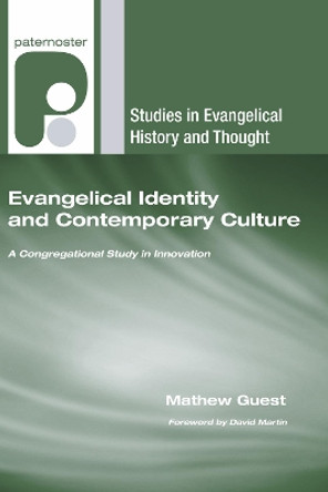 Evangelical Identity and Contemporary Culture by Mathew Guest 9781498251082
