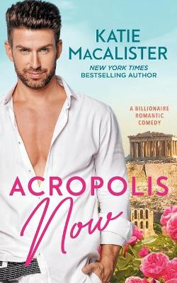 Acropolis Now by Katie MacAlister 9781952737558