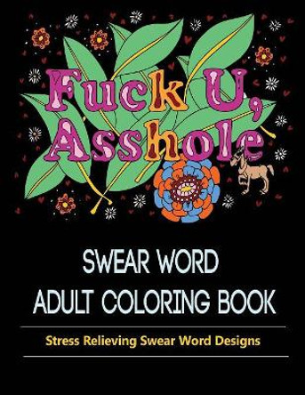 Asshole: Swear Word Coloring Book for Adult. by Publisher Mainland 9781950772513