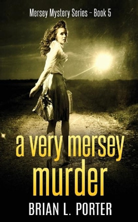 A Very Mersey Murder by Brian L Porter 9784867471012