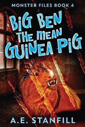 Big Ben The Mean Guinea Pig by A E Stanfill 9784867511008 Big Ben The Mean Guinea Pig by A E Stanfill 9784867511008