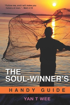 The Soul-Winner's Handy Guide by Yan T Wee 9789810487942