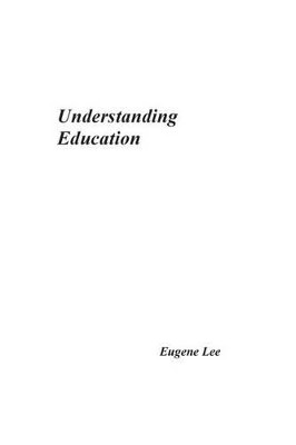 Understanding Education by Eugene Lee 9789810924201