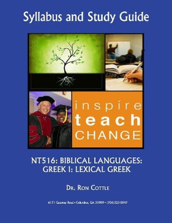 Nt516: Biblical Languages: Greek I: Lexical Greek by Ron Cottle 9781726075985