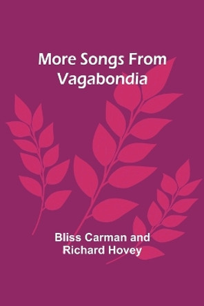 More Songs From Vagabondia by Bliss Carman Hovey 9789357970471