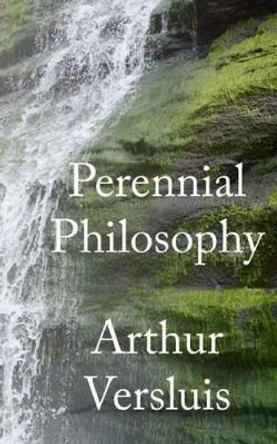 Perennial Philosophy by Arthur Versluis 9781596500167