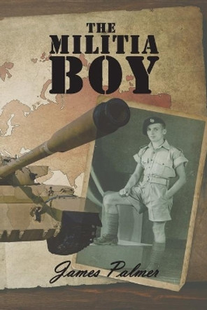 The The Militia Boy by James Palmer 9781788232258