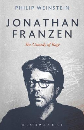 Jonathan Franzen: The Comedy of Rage by Philip Weinstein