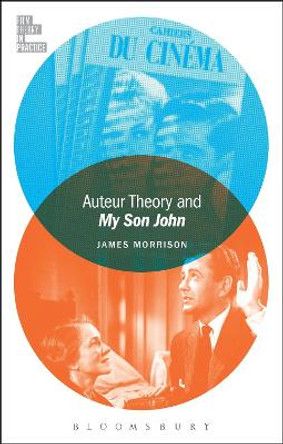 Auteur Theory and My Son John by James Morrison