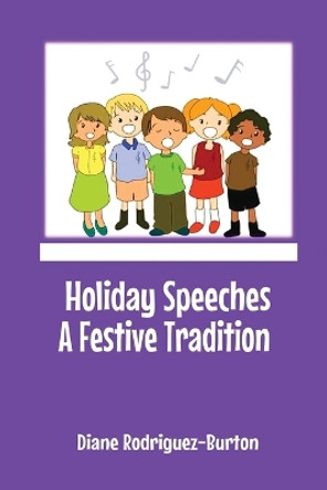 Holiday Speeches A Festive Tradition by Diane Rodriguez-Burton 9781962730440