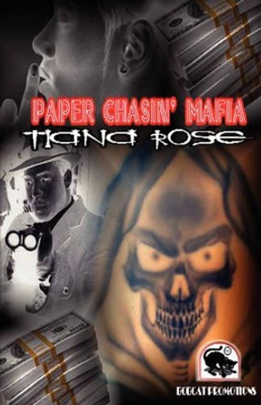 Paper Chasin' Mafia by Tiana Rose 9781598245707