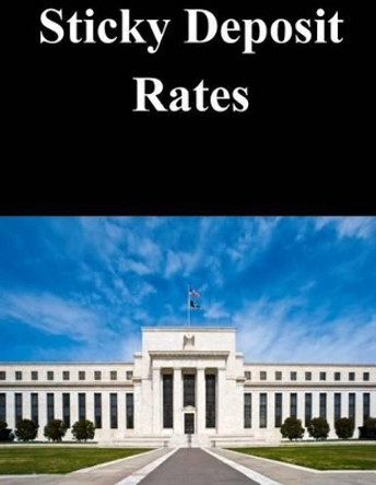 Sticky Deposit Rates by Federal Reserve Board 9781503283466