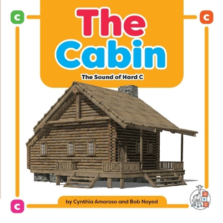 The Cabin: The Sound of Hard C by Cynthia Amoroso 9781503880177