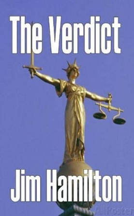 The Verdict by Jim Hamilton 9781511480185