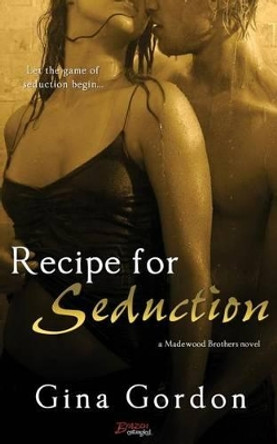 Recipe for Seduction by Gina Gordon 9781506004006