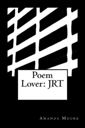 Poem Lover: Jrt by Amanda M Moore 9781505648843