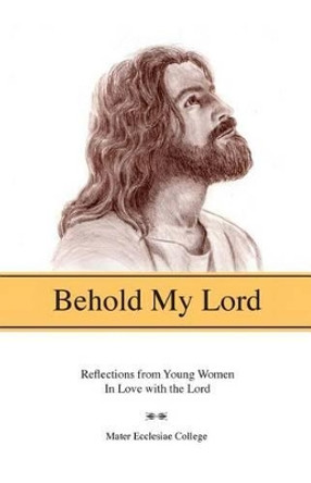 Behold my Lord by Mater Ecclesiae 9781499277180