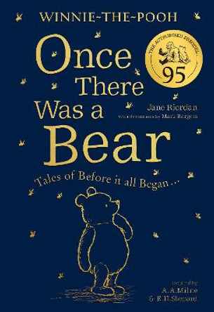 Winnie-the-Pooh: Once There Was a Bear (The Official 95th Anniversary Prequel) by Jane Riordan