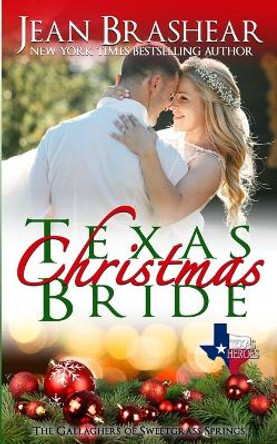 Texas Christmas Bride: The Gallaghers of Sweetgrass Springs by Jean Brashear 9781942653783