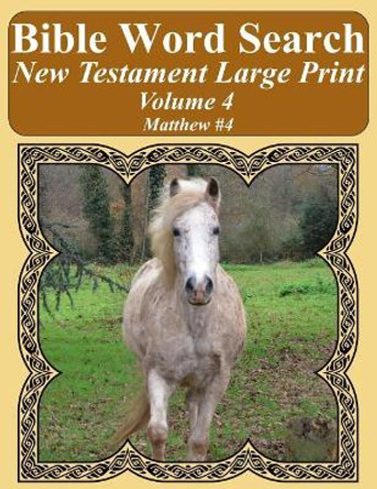 Bible Word Search New Testament Large Print Volume 4: Matthew #4 by T W Pope 9781977827401