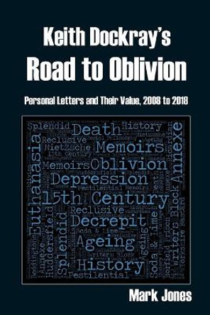 Keith Dockray's Road to Oblivion by Mark Jones 9781909953703